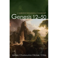 Genesis 12-50: A Narrative-Theological Commentary - Paperback