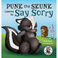 Punk the Skunk Learns to Say Sorry - Hardcover