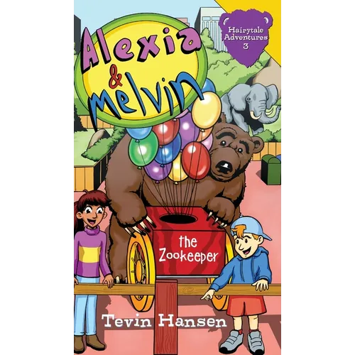 Alexia & Melvin: The Zookeeper - Hardcover