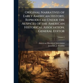 Original Narratives of Early American History, Reproduced Under the Auspices of the American Historical Association. General Editor: J. Franklin James