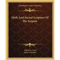 Myth And Sacred Scripture Of The Serpent - Paperback