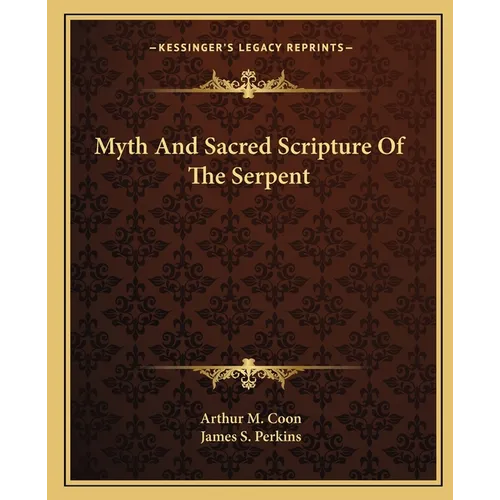Myth And Sacred Scripture Of The Serpent - Paperback
