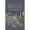 Prisoners of Britain: German Civilian and Combatant Internees During the First World War