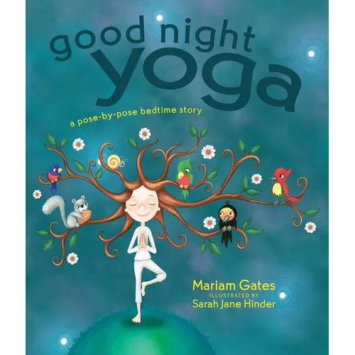 Good Night Yoga: A Pose-By-Pose Bedtime Story - Hardcover