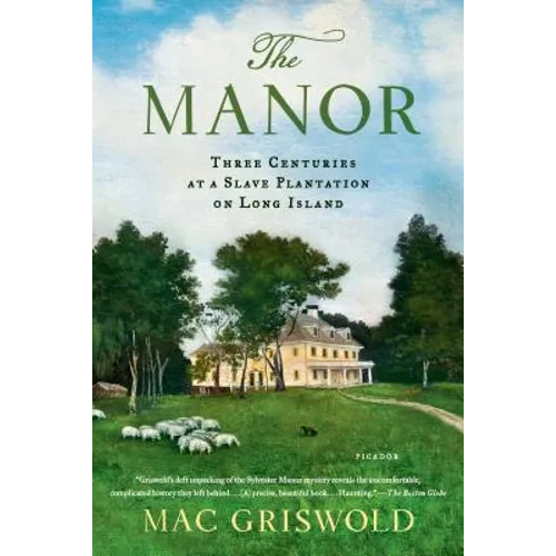 The Manor: Three Centuries at a Slave Plantation on Long Island - Paperback