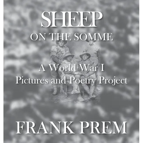Sheep On The Somme: A World War I Picture and Poetry Book
