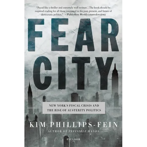 Fear City: New York's Fiscal Crisis and the Rise of Austerity Politics - Paperback