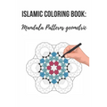 Amazing Islamic Coloring Book: Mandala Patterns with Islamic Geometric Patterns - Paperback
