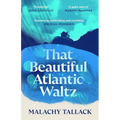 That Beautiful Atlantic Waltz - Hardcover