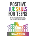 Positive Life Skills For Teens - Hardcover