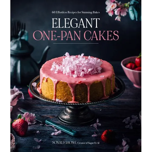 Elegant One-Pan Cakes: 60 Effortless Recipes for Stunning Bakes - Paperback