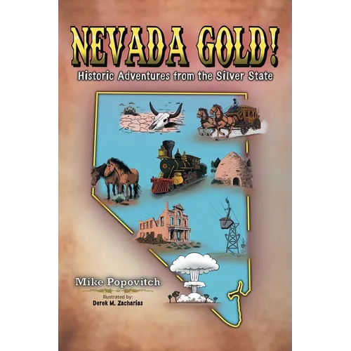 Nevada Gold!: Historic Adventures from the Silver State