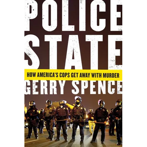 Police State: How America's Cops Get Away with Murder - Paperback