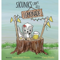 Skunks Can't Sell Lemonade - Hardcover