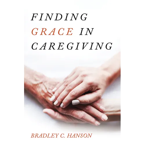 Finding Grace in Caregiving - Paperback