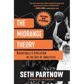 The Midrange Theory: Basketball's Evolution in the Age of Analytics - Paperback