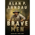 To Brave Men - Paperback