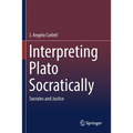 Interpreting Plato Socratically: Socrates and Justice - Paperback