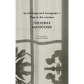 As Mornings and Mossgreen I. Step to the Window - Hardcover
