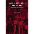 Black Struggle, Red Scare: Segregation and Anti-Communism in the South, 1948--1968