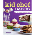 Kid Chef Bakes: The Kids Cookbook for Aspiring Bakers - Paperback