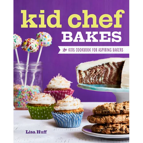 Kid Chef Bakes: The Kids Cookbook for Aspiring Bakers - Paperback