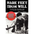 Bare Feet, Iron Will Stories from the Other Side of Vietnam's Battlefields