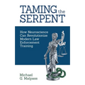 Taming the Serpent: How Neuroscience Can Revolutionize Modern Law Enforcement Training