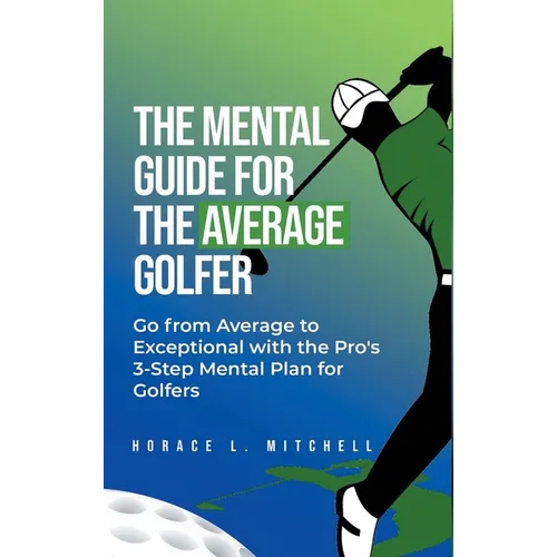 The Mental Guide for the Average Golfer - Hardcover