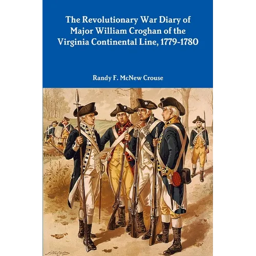 The Revolutionary War Diary of Major William Croghan