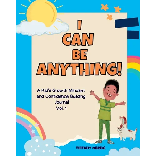 I Can Be Anything!: A Kid's Activity Journal to Build a Growth Mindset and Confidence through Career Exploration - Paperback
