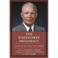 The Eisenhower Presidency: Lessons for the Twenty-First Century