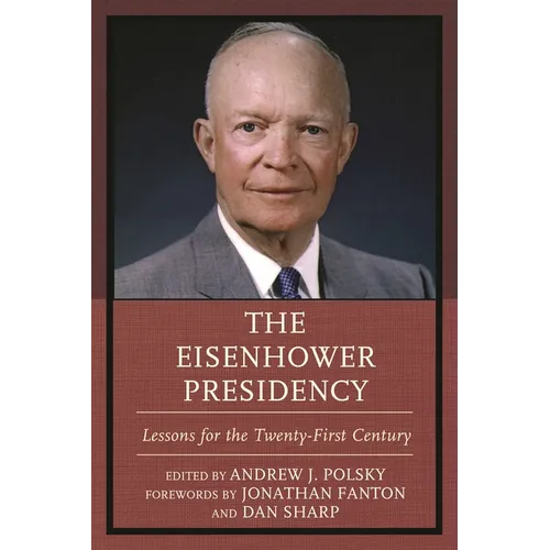 The Eisenhower Presidency: Lessons for the Twenty-First Century