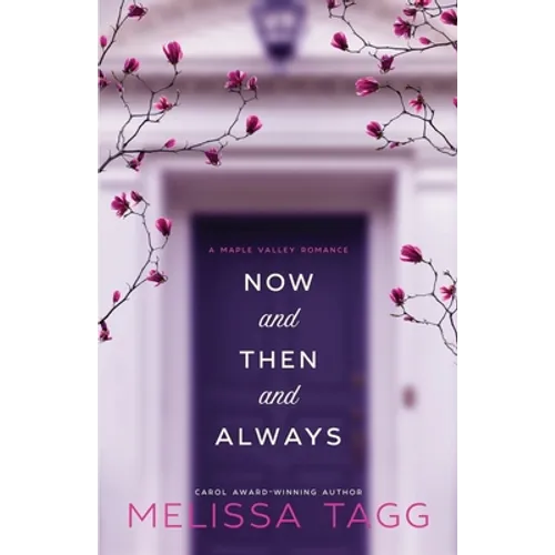 Now and Then and Always: A Maple Valley Romance - Paperback