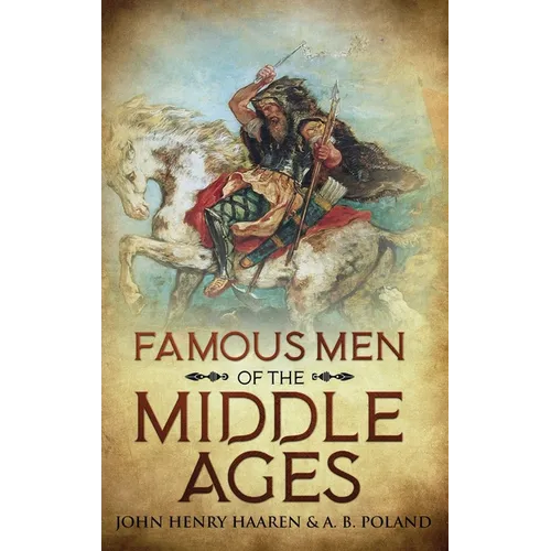 Famous Men of the Middle Ages: Annotated - Hardcover