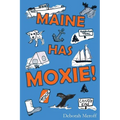 Maine Has Moxie - Paperback