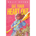 Eat Your Heart Out - Hardcover