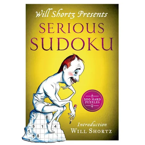 Will Shortz Presents Serious Sudoku: 200 Hard Puzzles - Paperback