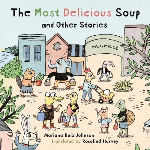 Most Delicious Soup and Other Stories - Hardcover