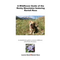 A Wildflower Guide of the Rocky Mountains featuring Ravioli Ross: An identification guide to common wildflowers of the Rocky Mountains. - Paperback