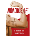 Audacious AF: An Empowering Guide to Running an Authentic Business - Paperback