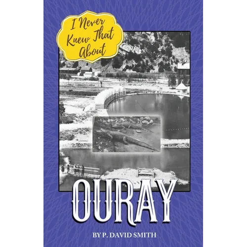 I Never Knew That About Ouray - Paperback