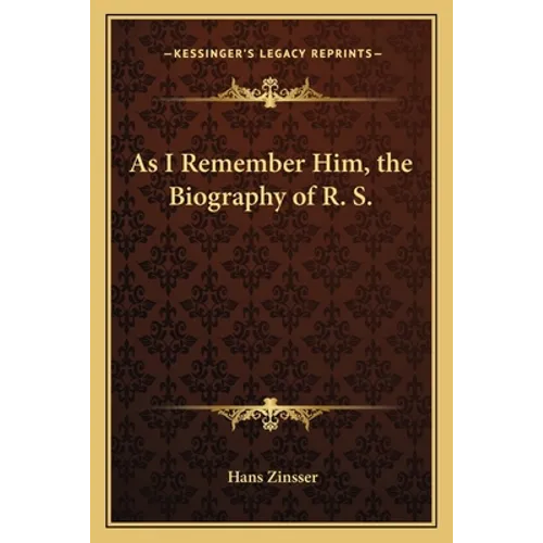As I Remember Him, the Biography of R. S.