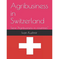 Agribusiness in Switzerland - Paperback