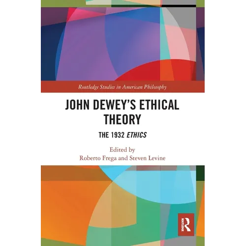 John Dewey's Ethical Theory: The 1932 Ethics - Paperback