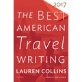 The Best American Travel Writing 2017 - Paperback