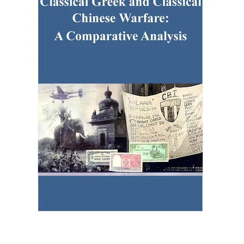 Classical Greek and Classical Chinese Warfare: A Comparative Analysis
