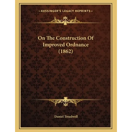 On The Construction Of Improved Ordnance (1862)