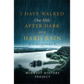 I Have Walked One Mile After Dark in a Hard Rain