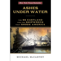 Ashes Under Water: The SS Eastland and the Shipwreck That Shook America